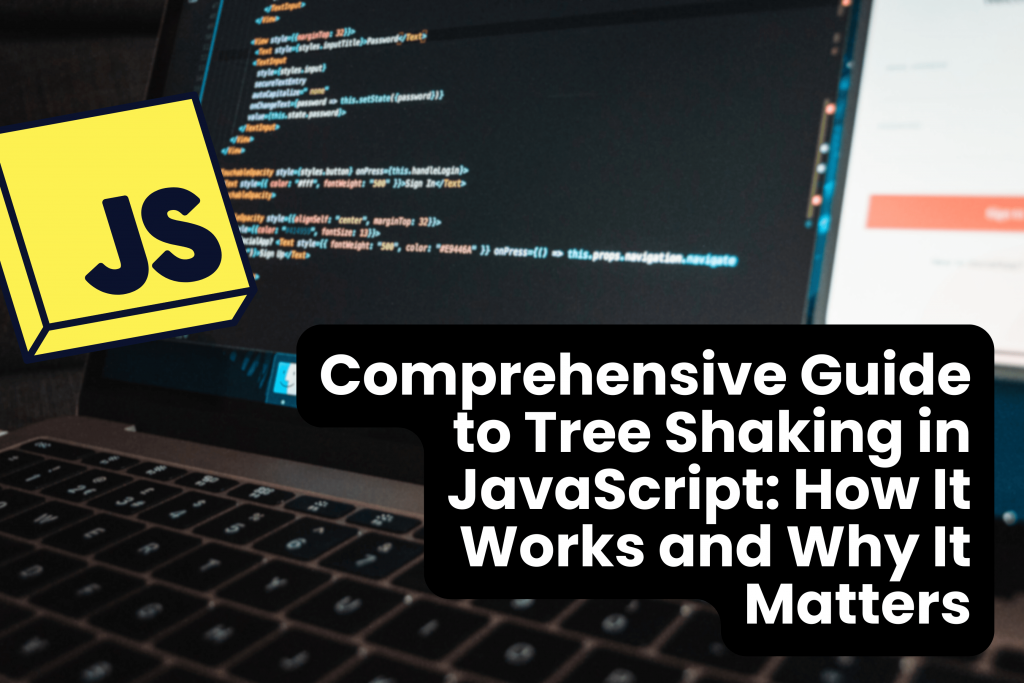 Illustration of tree shaking in JavaScript showing unused code being removed from a project to optimize bundle siz